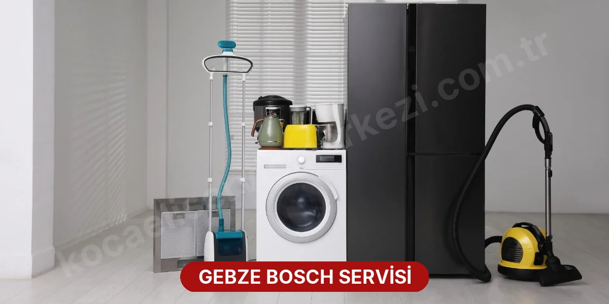 Gebze Bosch Servisi