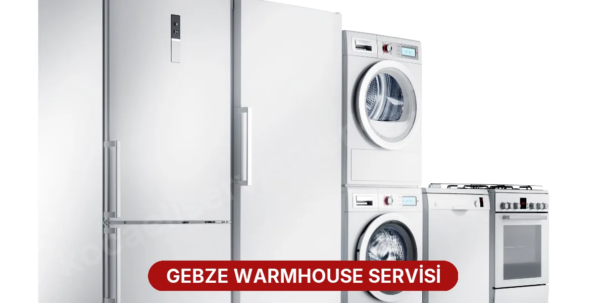 Gebze Warmhouse Servisi