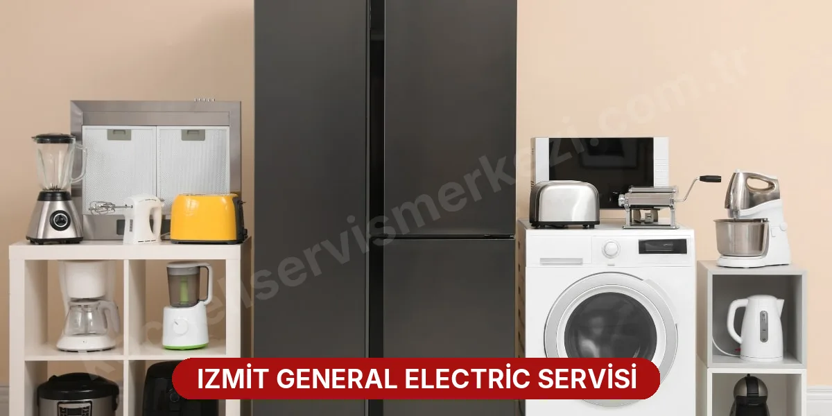Izmit General Electric Servisi